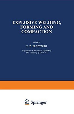 Explosive Welding, Forming And Compaction-..