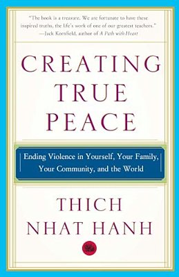 Creating True Peace: Ending Violence In Yourself, Your Family, Your Community, And The World-..