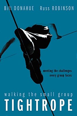 Walking The Small Group Tightrope: Meeting The Challenges Every Group Faces-..