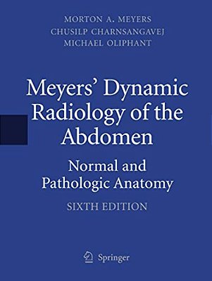 Meyers' Dynamic Radiology Of The Abdomen: Normal And Pathologic Anatomy-..