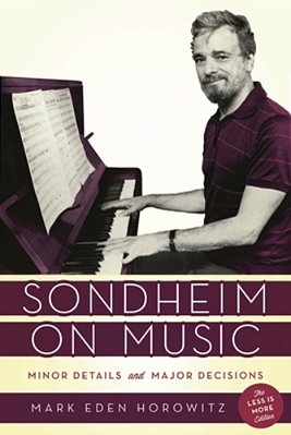 Sondheim On Music: Minor Details And Major Decisions-..