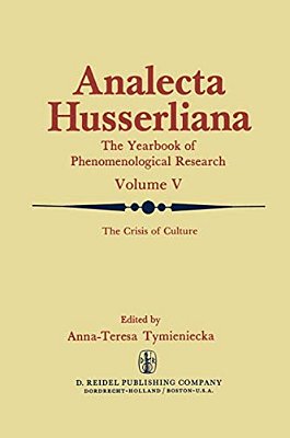 The Crisis Of Culture: Steps To Reopen The Phenomenological Investigation Of Man-..