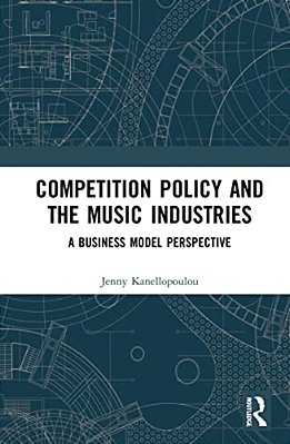 Competition Policy And The Music Industries: A Business Model Perspective-..