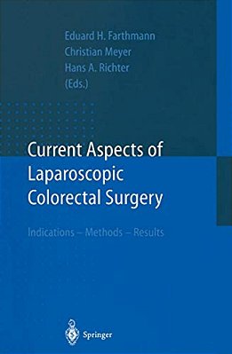 Current Aspects Of Laparoscopic Colorectal Surgery: Indications - Methods - Results-..