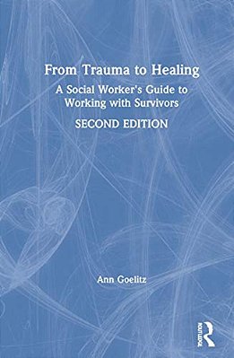 From Trauma To Healing: A Social Worker's Guide To Working With Survivors-..