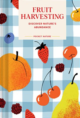 Pocket Nature: Fruit Harvesting: Discover Nature's Abundance-..
