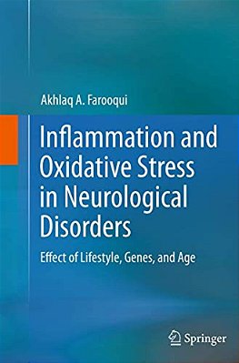 Inflammation And Oxidative Stress In Neurological Disorders: Effect Of Lifestyle, Genes, And Age-..