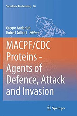 Macpf/Cdc Proteins - Agents Of Defence, Attack And Invasion-..