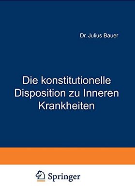 Die Konstitutionelle Disposition Zu Inneren Krankheiten-..