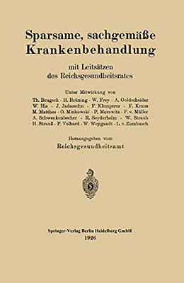 Sparsame, Sachgemäße Krankenbehandlung Mit Leitsätzen Des Reichsgesundheitsrates-..