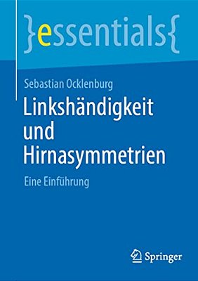 Linkshändigkeit Und Hirnasymmetrien: Eine Einführung-..