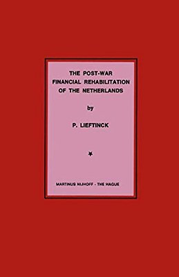 The Post-War Financial Rehabilitation Of The Netherlands-..