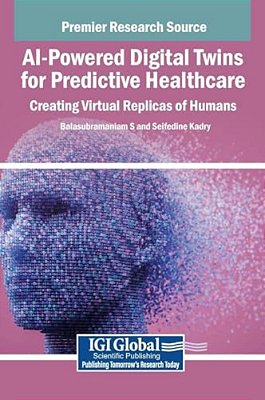 Ai-Powered Digital Twins For Predictive Healthcare: Creating Virtual Replicas Of Humans-..