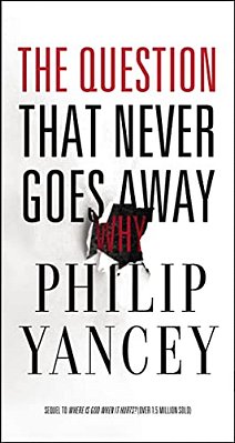 The Question That Never Goes Away: Finding Meaning In The Midst Of Suffering-..