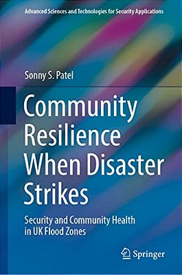 Community Resilience When Disaster Strikes: Security And Community Health In UK Flood Zones-..