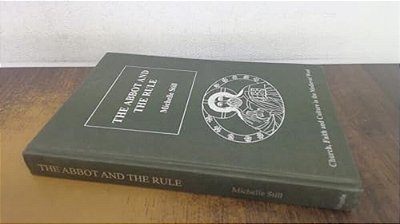 The Abbot And The Rule: Religious Life At St Albans, 1290-1349-..