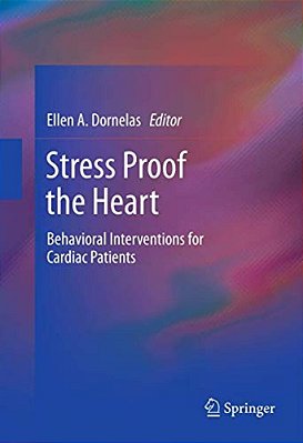 Stress Proof The Heart: Behavioral Interventions For Cardiac Patients-..