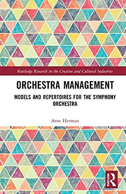 Orchestra Management: Models And Repertoires For The Symphony Orchestra-..