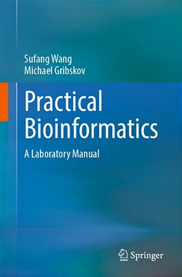 Practical Bioinformatics: A Laboratory Manual-..