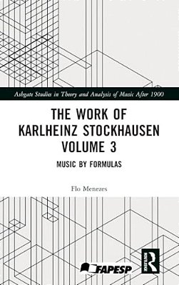 The Work Of Karlheinz Stockhausen Volume 3: Music By Formulas-..