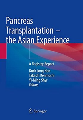 Pancreas Transplantation - The Asian Experience: A Registry Report-..