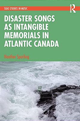 Disaster Songs As Intangible Memorials In Atlantic Canada-..