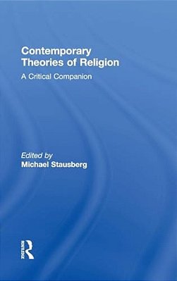 Contemporary Theories Of Religion: A Critical Companion-..
