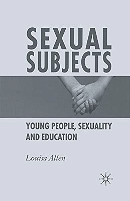 Sexual Subjects: Young People, Sexuality And Education-..