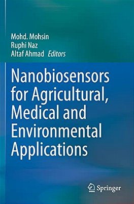 Nanobiosensors For Agricultural, Medical And Environmental Applications-..