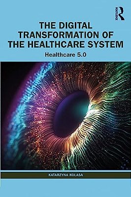 The Digital Transformation Of The Healthcare System: Healthcare 5.0-..
