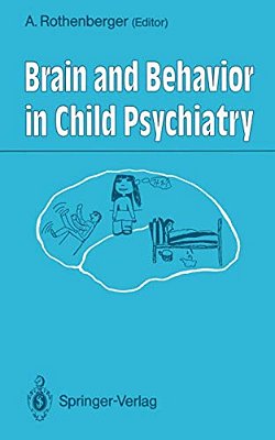 Brain And Behavior In Child Psychiatry-..