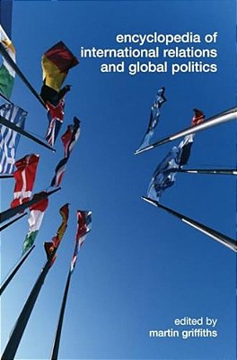 Encyclopedia Of International Relations And Global Politics-..