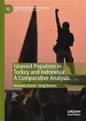 Islamist Populism In Turkey And Indonesia: A Comparative Analysis-..