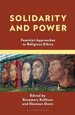 Solidarity And Power: Feminist Approaches To Religious Ethics-..