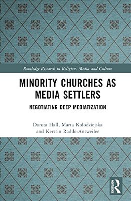 Minority Churches As Media Settlers: Negotiating Deep Mediatization-..