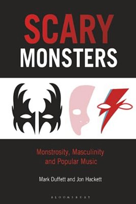 Scary Monsters: Monstrosity, Masculinity And Popular Music-..