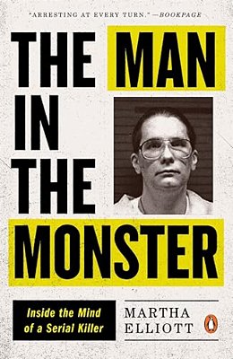 The Man In The Monster: Inside The Mind Of A Serial Killer-..