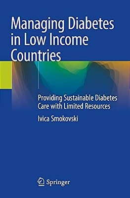 Managing Diabetes In Low Income Countries: Providing Sustainable Diabetes Care With Limited Resources-..