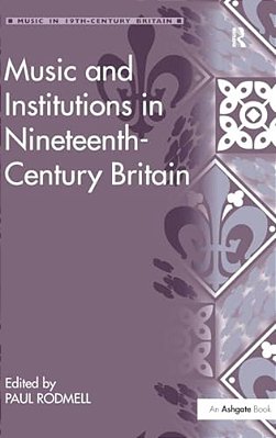 Music And Institutions In Nineteenth-Century Britain-..