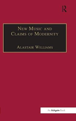 New Music And The Claims Of Modernity-..