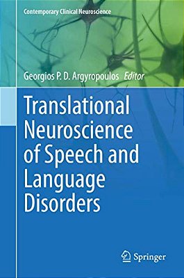 Translational Neuroscience Of Speech And Language Disorders-..