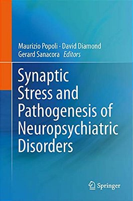 Synaptic Stress And Pathogenesis Of Neuropsychiatric Disorders-..