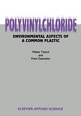 Polyvinylchloride: Environmental Aspects Of A Common Plastic-..