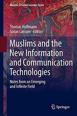 Muslims And The New Information And Communication Technologies: Notes From An Emerging And Infinite Field-..