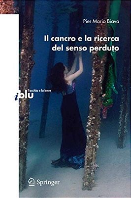 Il Cancro E La Ricerca Del Senso Perduto-..