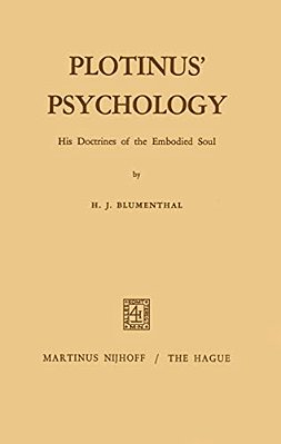 Plotinus' Psychology: His Doctrines Of The Embodied Soul-..
