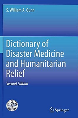 Dictionary Of Disaster Medicine And Humanitarian Relief-..