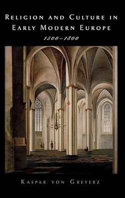 Religion And Culture In Early Modern Europe, 1500-1800-..