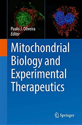 Mitochondrial Biology And Experimental Therapeutics-..