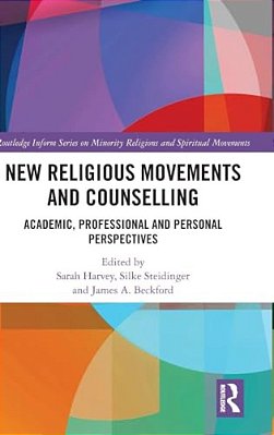 New Religious Movements And Counselling: Academic, Professional And Personal Perspectives-..